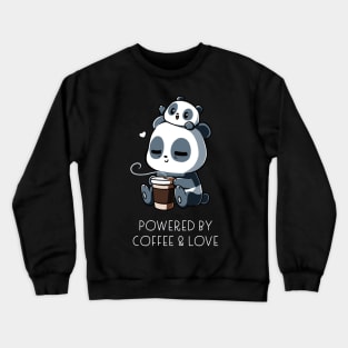 Powered by Coffee and Love ! Cute Cool Funny Coffee Lover Panda Quote  Animal Lover Artwork Crewneck Sweatshirt